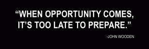 When opportunity comes, it’s too late to prepare.”