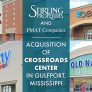 Stirling Properties and PMAT Companies Announce the Acquisition of Crossroads Center in Gulfport, MS